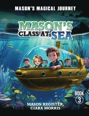 bokomslag Mason's Magical Journeys: Mason's Class at Sea