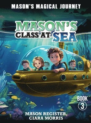 bokomslag Mason's Magical Journeys: Mason's Class at Sea