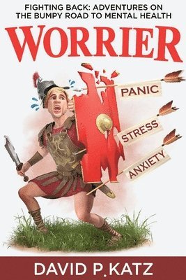 David P Katz, David P. Katz - Worrier, Häftad