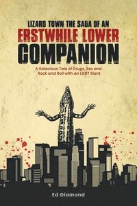 bokomslag Lizard Town: The Saga of an Erstwhile Lower Companion