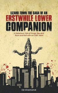 bokomslag Lizard Town: The Saga of an Erstwhile Lower Companion