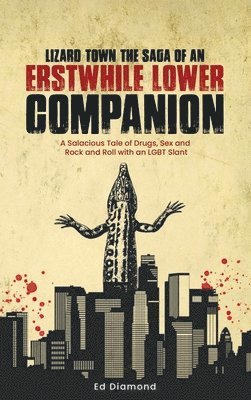 bokomslag Lizard Town: The Saga of an Erstwhile Lower Companion