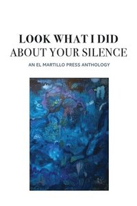 bokomslag Look What I Did About Your Silence