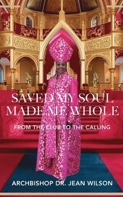 Saved My Soul Made Me Whole