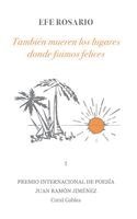 Efe Rosario, Henry Ballate - También mueren los lugares donde fuimos felices, Häftad