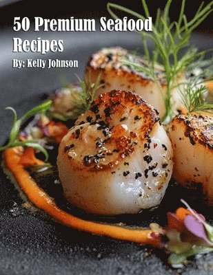 bokomslag 50 Premium Seafood Recipes