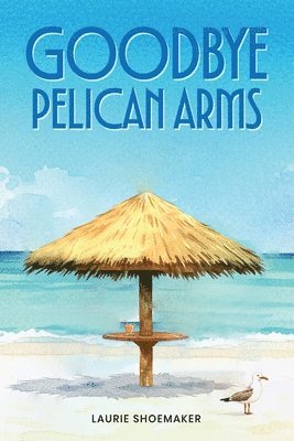 bokomslag Goodbye Pelican Arms