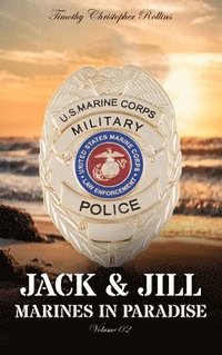 bokomslag JACK & JILL Marines in Paradise Volume 2
