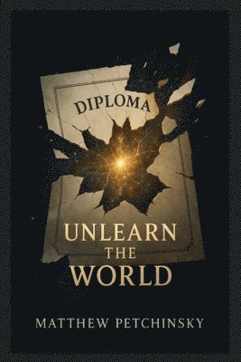 Petchinsky - Unlearn the World, Häftad