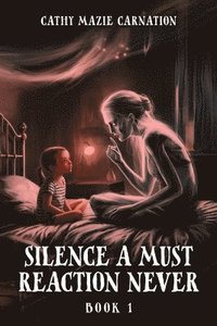 bokomslag Silence a Must Reaction Never