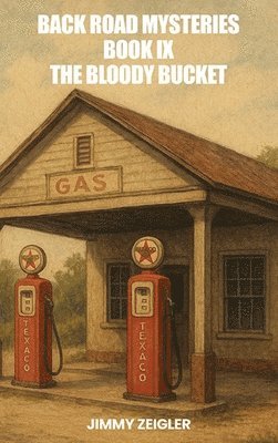 Jimmy Zeigler, JIMMY ZEIGLER - Back Road Mysteries Book IX, Inbunden