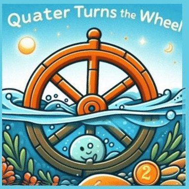 bokomslag Quarter Turns The Wheel Book 2