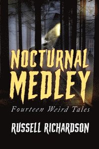bokomslag Nocturnal Medley: Fourteen Weird Tales