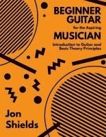 bokomslag Beginner Guitar for the Aspiring Musician