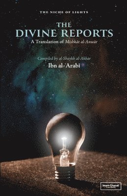 bokomslag The Divine Reports: An English Translation of Mishkat al-Anwar