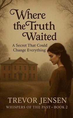 bokomslag Where The Truth Waited: A Secret That Could Change Everything