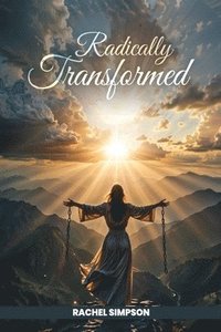 bokomslag Radically Transformed