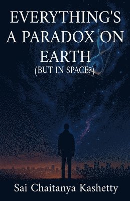 bokomslag Everything's a Paradox on Earth (But in Space?)