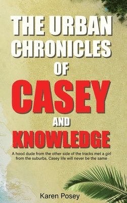 bokomslag The Urban Chronicles of Casey and Knowledge