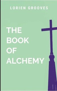 bokomslag The Book of Alchemy