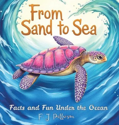 F J Patterson, F. J. Patterson - From Sand to Sea, Inbunden