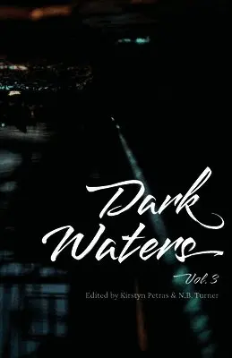 Kirstyn Petras, N B Turner - Dark Waters vol. 3, Häftad. Tillgänglighet: Lägg i varukorg