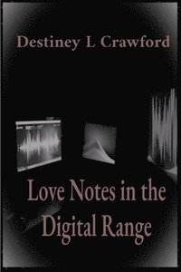 bokomslag Love Notes in the Digital Range