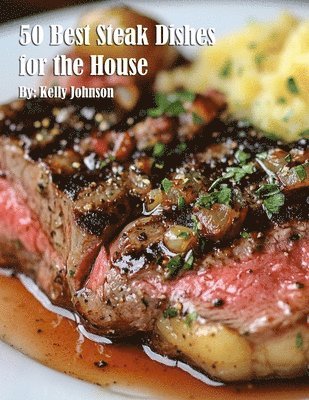 bokomslag 50 Best Steak Dishes for the House