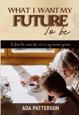 bokomslag What I Want My Future To Be