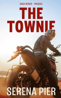 bokomslag The Townie: Dark Romance, Coming Of Age, Mafia, Age Gap, Women's Fiction