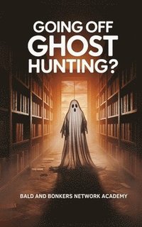 bokomslag Going Off Ghost Hunting?
