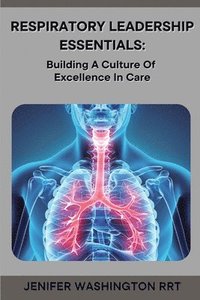 bokomslag Respiratory Leadership Essentials