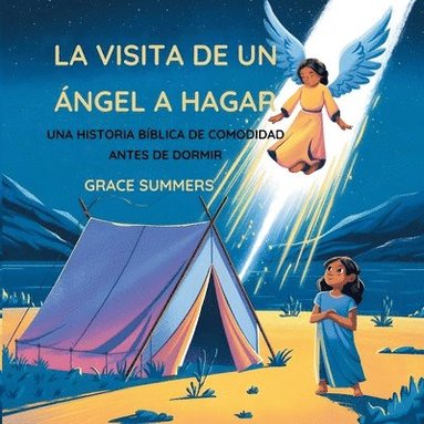 bokomslag La Visita De Un Ángel A Hagar: Una historia bíblica de comodidad antes de dormir