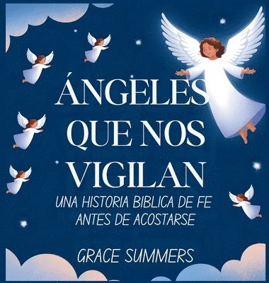 bokomslag Ángeles Que Nos Vigilan: Una historia bíblica de fe antes de acostarse