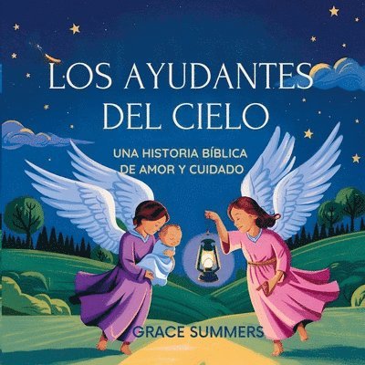Los Ayudantes Del Cielo: Una historia bíblica de amor y cuidado 1