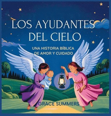 Los Ayudantes Del Cielo: Una historia bíblica de amor y cuidado 1