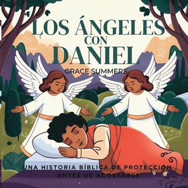bokomslag Los Ángeles Con Daniel: Una historia bíblica de protección antes de acostarse