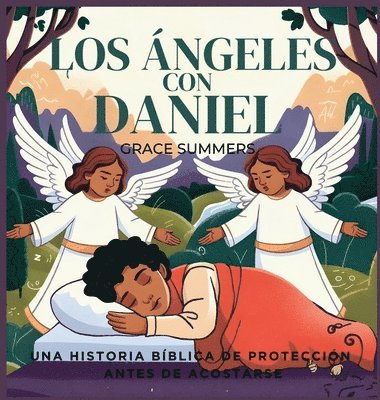 bokomslag Los Ángeles Con Daniel: Una historia bíblica de protección antes de acostarse