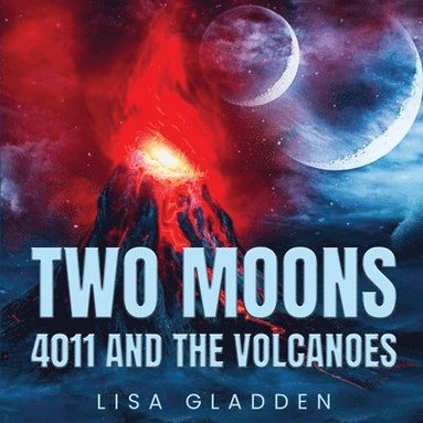 bokomslag Two Moons 4011 And The Volcanoes