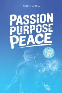 bokomslag Passion Purpose Peace