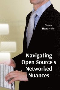 bokomslag Navigating Open Source's Networked Nuances