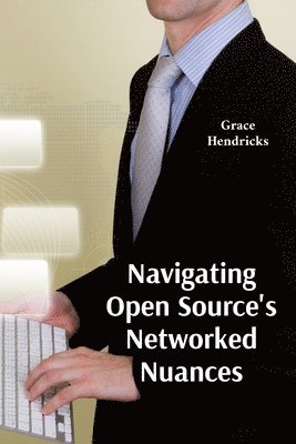 bokomslag Navigating Open Source's Networked Nuances