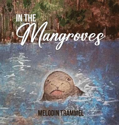 Melodin Trammel - In The Mangroves, Inbunden