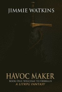 bokomslag Havoc Maker Book One: Welcome to Orbralis