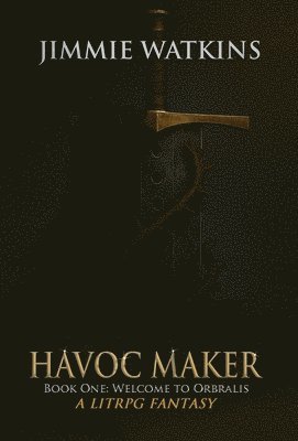 bokomslag Havoc Maker Book One: Welcome to Orbralis