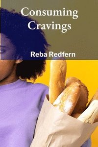 bokomslag Consuming Cravings: A Transformative Approach to Recycling and Circular Economies for Zero-Waste Communities