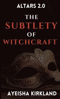 bokomslag Altars 2.0: The Subtlety of Witchcraft