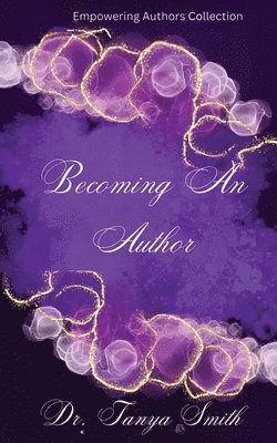 Tanya Smith - Becoming an Author, Häftad