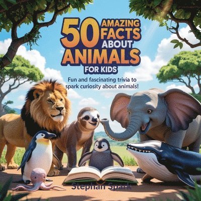 50 Amazing Facts About Animals for Kids