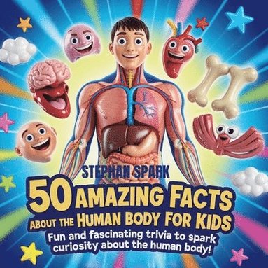 bokomslag 50 Amazing Facts About Human Body for Kids